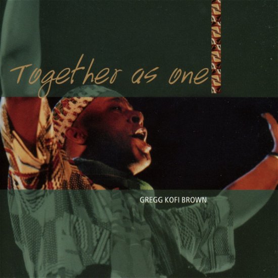 Gregg Kofi Brown - Together As One - Gregg Kofi Brown - Musikk - Nicolosi - 8421597045939 - 