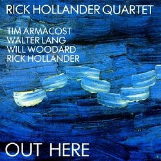 Cover for Rick Hollander Quartet  · Out Here (CD)