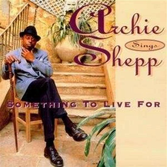 Cover for Archie Shepp  · Something To Live For (CD)