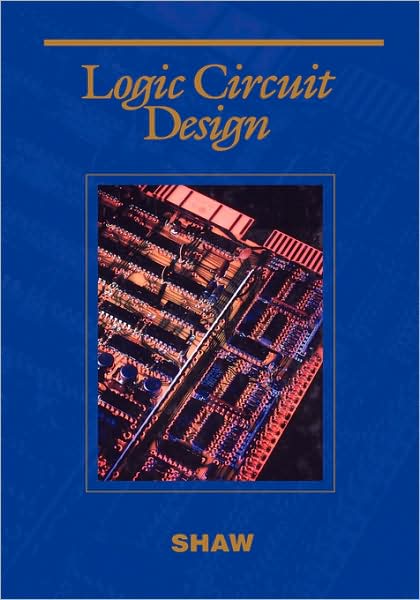 Cover for Alan W. Shaw · Logic Circuit Design (Hardcover bog) (1993)