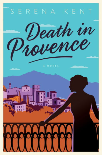 Cover for Serena Kent · Death in Provence: A Novel - Penelope Kite (Paperback Book) (2019)