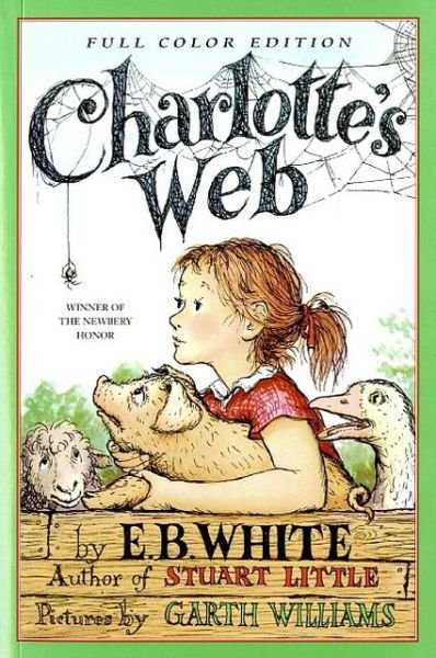 Cover for E. B. White · Charlotte's Web: Full Color Edition: A Newbery Honor Award Winner (Paperback Book) (2001)