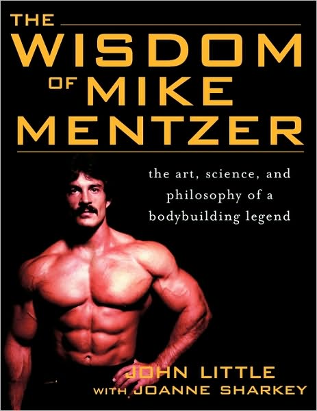 The Wisdom of Mike Mentzer - John Little - Books - McGraw-Hill Education - Europe - 9780071452939 - November 16, 2005