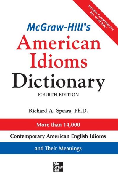 McGraw-Hill's Dictionary of American Idioms Dictionary - Richard Spears - Boeken - McGraw-Hill Education - Europe - 9780071478939 - 16 januari 2007