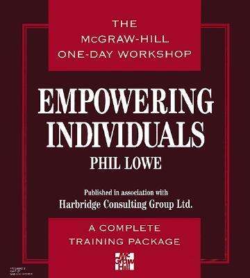 Mcgraw-hill One-day Workshop: Empowering Individuals - Phil Lowe - Kirjat - McGraw-Hill Companies - 9780079120939 - lauantai 1. heinäkuuta 1995