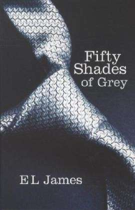 Cover for E L James · Fifty Shades of Grey: The #1 Sunday Times bestseller - Fifty Shades (Paperback Book) [1. Painos] (2012)