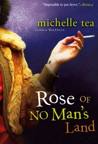 Rose of No Man's Land - Michelle Tea - Livros - Mariner Books - 9780156030939 - 5 de fevereiro de 2007