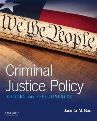 Cover for Jacinta M. Gau · Criminal Justice Policy Origins and Effectiveness (Buch) (2018)