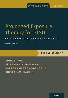 Cover for Foa, Edna (Professor of Clinical Psychology in Psychiatry, Professor of Clinical Psychology in Psychiatry, Perelman School of Medicine, University of Pennsylvania) · Prolonged Exposure Therapy for PTSD: Emotional Processing of Traumatic Experiences - Therapist Guide - Treatments That Work (Pocketbok) [2 Revised edition] (2019)