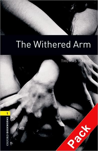 Cover for Thomas Hardy · Oxford Bookworms Library: Level 1:: The Withered Arm audio CD pack - Oxford Bookworms ELT (Book) (2007)