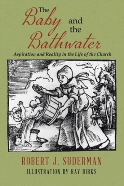 Cover for Robert J Suderman · The Baby and the Bathwater (Paperback Book) (2021)
