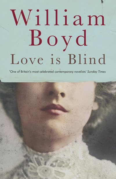 Cover for William Boyd · Love is Blind (Hardcover Book) (2018)