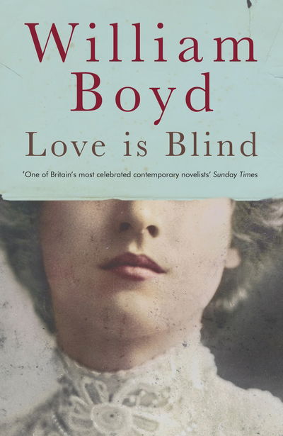 Cover for William Boyd · Love is Blind (Hardcover Book) (2018)