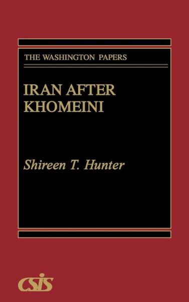Cover for Shireen T. Hunter · Iran after Khomeini (Hardcover Book) [First edition] (1992)