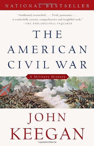 The American Civil War: a Military History (Vintage Civil War Library) - John Keegan - Bøker - Vintage - 9780307274939 - 7. desember 2010