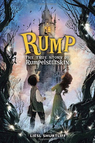 Cover for Liesl Shurtliff · Rump: the True Story of Rumpelstiltskin (Hardcover Book) (2013)