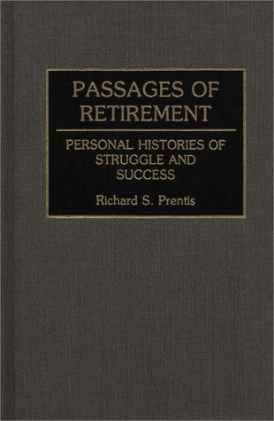 Cover for Richard Prentis · Passages of Retirement: Personal Histories of Struggle and Success (Hardcover Book) (1992)