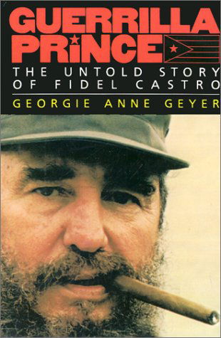 Cover for Georgie Anne Geyer · Guerilla Prince (Hardcover Book) [1st edition] (1991)