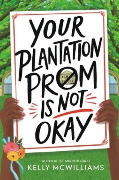 Cover for Kelly McWilliams · Your Plantation Prom Is Not Okay (Hardcover Book) (2023)