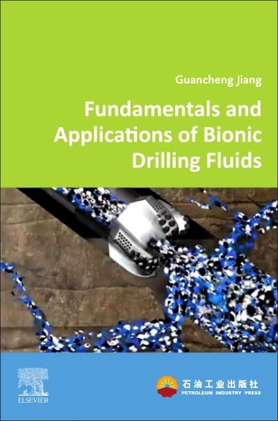 Cover for Jiang, Guancheng (Level II Professor, College of Petroleum Engineering, China University of Petroleum, Beijing, China) · Fundamentals and Applications of Bionic Drilling Fluids (Paperback Book) (2021)