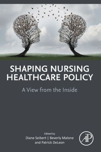 Cover for Diane Seibert · Shaping Nursing Healthcare Policy: A View from the Inside (Paperback Book) (2022)