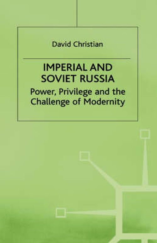 Cover for David Christian · Imperial and Soviet Russia: Power, Privilege and the Challenge of Modernity (Hardcover Book) (1997)