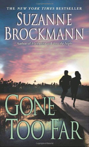 Cover for Suzanne Brockmann · Gone Too Far (Troubleshooters, Book 6) (Paperback Book) [Reprint edition] (2004)