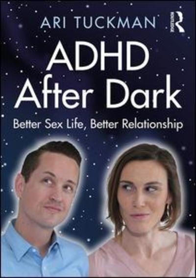 Cover for Ari Tuckman · ADHD After Dark: Better Sex Life, Better Relationship (Paperback Book) (2019)