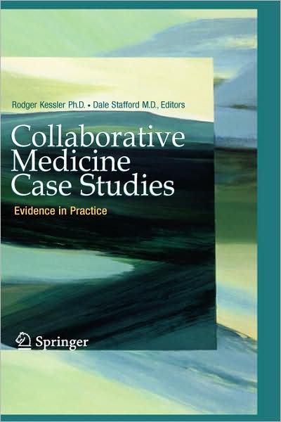 Cover for Rodger Kessler · Collaborative Medicine Case Studies: Evidence in Practice (Hardcover Book) [2008 edition] (2008)