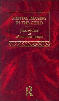 Cover for Jean Piaget · Mental Imaginery in the Child: Selected Works vol 6 (Hardcover Book) (1997)