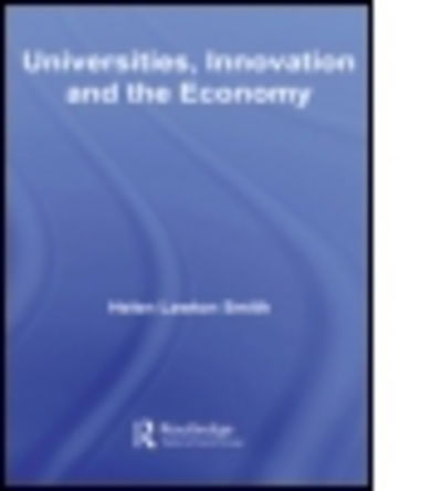 Cover for Lawton-Smith, Helen (Birkbeck, University of London, UK) · Universities, Innovation and the Economy - Routledge Studies in Business Organizations and Networks (Hardcover Book) (2006)