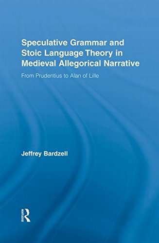 Cover for Bardzell, Jeffrey (University of Indiana, USA) · Speculative Grammar and Stoic Language Theory in Medieval Allegorical Narrative: From Prudentius to Alan of Lille - Studies in Medieval History and Culture (Paperback Book) (2014)