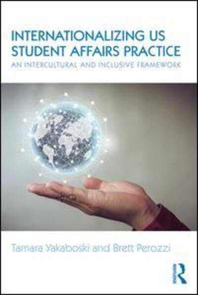 Cover for Yakaboski, Tamara (University of Northern Colorado, USA) · Internationalizing US Student Affairs Practice: An Intercultural and Inclusive Framework (Paperback Book) (2018)