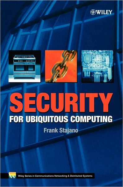 Cover for Stajano, Frank (University of Cambridge, UK) · Security for Ubiquitous Computing - Wiley Series on Communications Networking &amp; Distributed Systems (Hardcover Book) (2002)