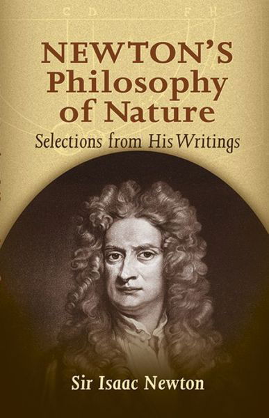 Cover for Sir Isaac Newton · Newton'S Philosophy of Nature: Selections from His Writings (Pocketbok) (2010)
