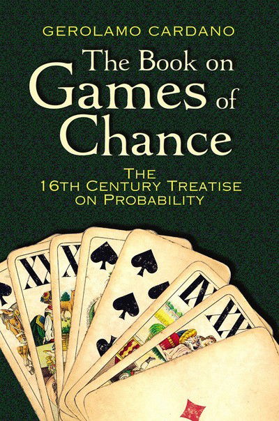 Cover for Gerolamo Cardano · The Book on Games of Chance: the 16th Century Treatise on Probability - Dover Recreational Math (Pocketbok) (2016)