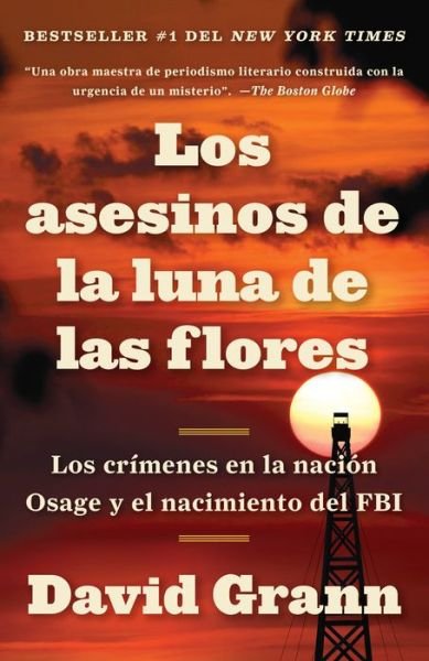 Cover for David Grann · Los asesinos de la luna de las flores: Los crimenes en la nacion Osage y el nacimiento del FBI (Paperback Bog) (2019)