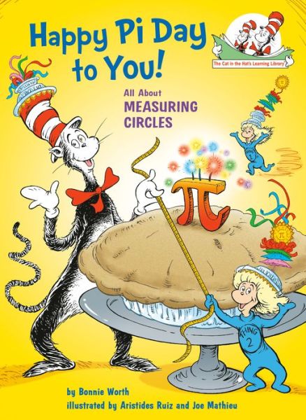 Cover for Bonnie Worth · Happy Pi Day to You! - Cat in the Hat's Learning Library (Hardcover Book) (2020)