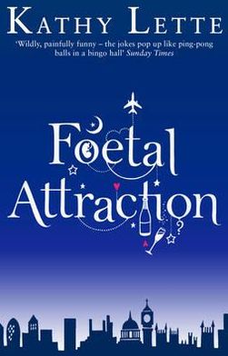 Cover for Kathy Lette · Foetal Attraction (Paperback Book) (2012)