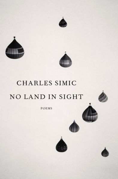 Cover for Charles Simic · No Land in Sight: Poems (Inbunden Bok) (2022)
