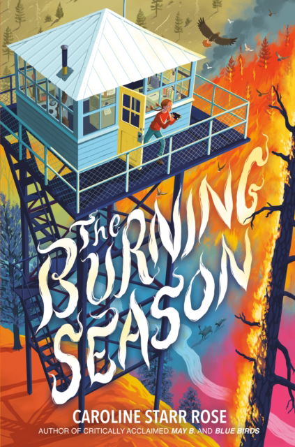 Cover for Caroline Starr Rose · The Burning Season (Hardcover Book) (2025)