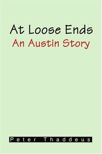 Cover for Aloysius Thaddeus · At Loose Ends: an Austin Story (Paperback Book) (2003)