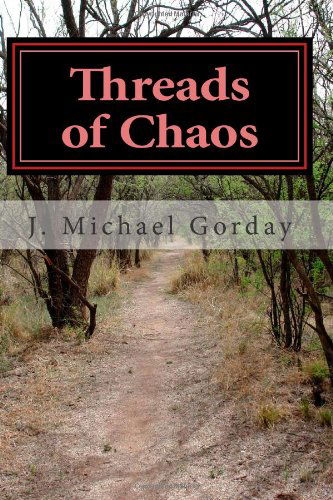 Cover for J Michael Gorday · Threads of Chaos: Book of the South (Paperback Book) (2013)