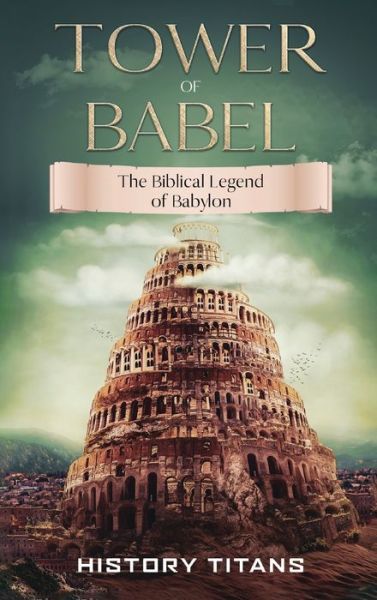 Tower of Babel - Titans - Książki - Creek Ridge Publishing - 9780645905939 - 24 sierpnia 2023