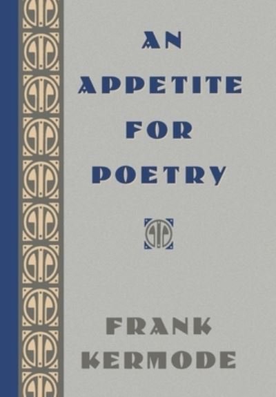 Cover for F Kermode · An Appetite for Poetry (Hardcover Book) (1989)