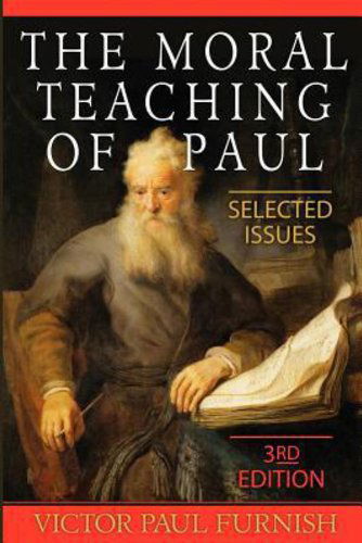 Cover for Victor Paul Furnish · The Moral Teaching of Paul: Selected Issues, 3rd Edition (Paperback Book) [Revised edition] (2009)