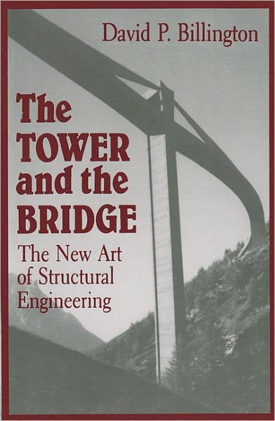 Cover for David P. Billington · The Tower and the Bridge: The New Art of Structural Engineering (Paperback Book) (1985)