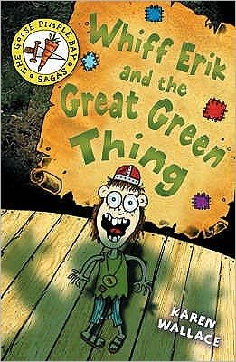 Cover for Karen Wallace · Whiff Eric and the Great Green Thing - Goosepimple Bay Sagas (Paperback Book) (2007)