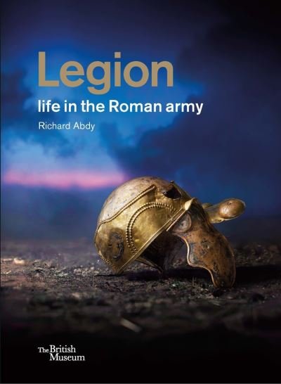 Cover for Richard Abdy · Legion: life in the Roman army (Hardcover bog) (2024)