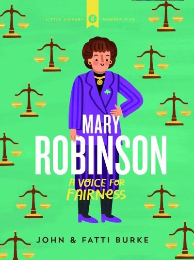 Cover for John Burke · Mary Robinson: A Voice for Fairness: Little Library 5 (Inbunden Bok) (2020)